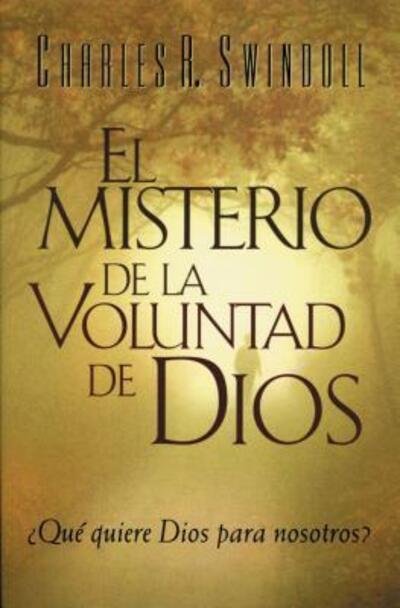 Cover for Charles R. Swindoll · Misterio De La Voluntad De Dios, El (Paperback Book) (2000)