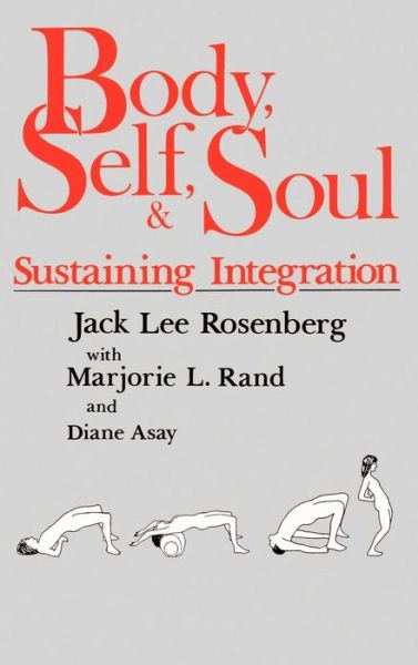 Cover for Jack Rosenberg · Body Self &amp; Soul (Hardcover Book) (1985)