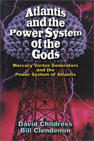 Cover for Childress, David Hatcher (David Hatcher Childress) · Atlantis and the Power System of the Gods: Mercury Vortex Generators and the Power System of Atlantis (Pocketbok) (2002)