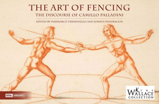 Cover for Piermarco Terminiello · The Art of Fencing: The Forgotten Discourse of Camillo Palladini (Hardcover Book) (2019)