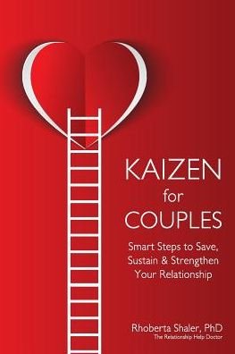 Cover for Phd Rhoberta Shaler · Kaizen for Couples: Smart Steps to Save, Sustain &amp; Strengthen Your Relationship (Paperback Bog) (2014)