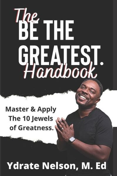 Cover for Ydrate Nelson · BE the GREATEST Handbook (Buch) (2022)