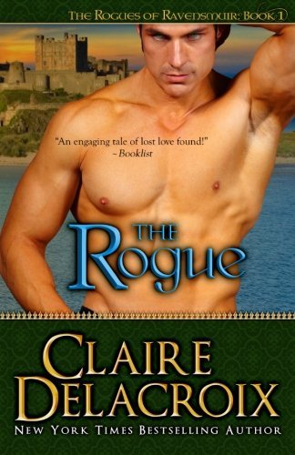 Cover for Claire Delacroix · The Rogue: the Rogues of Ravensmuir (Volume 1) (Paperback Book) (2012)