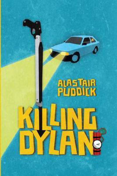 Cover for Alastair Puddick · Killing Dylan (Paperback Book) (2016)