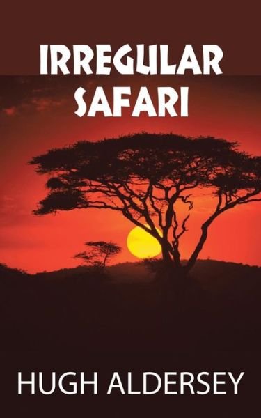 Cover for Hugh Aldersey · Irregular Safari (Paperback Book) (2015)