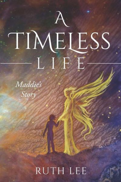 Cover for Ruth Lee · A Timeless Life : Maddie's Story (Paperback Book) (2018)