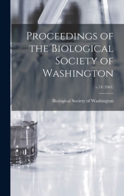 Proceedings of the Biological Society of Washington; v.74 (1961) - Biological Society of Washington - Kirjat - Hassell Street Press - 9781013500961 - torstai 9. syyskuuta 2021