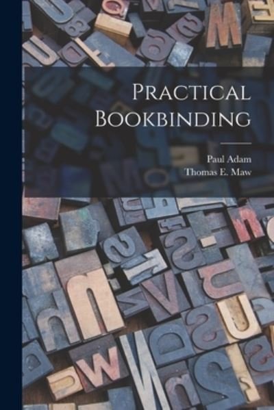 Cover for Paul 1849-1931 Adam · Practical Bookbinding [microform] (Paperback Book) (2021)