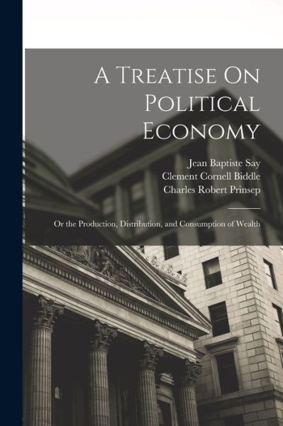 Cover for Jean-Baptiste Say · Treatise on Political Economy (Bok) (2022)