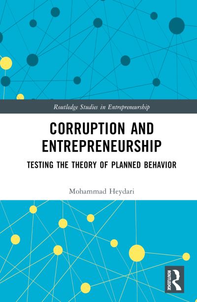 Cover for Mohammad Heydari · Corruption and Entrepreneurship: Testing the Theory of Planned Behavior - Routledge Studies in Entrepreneurship (Hardcover Book) (2024)