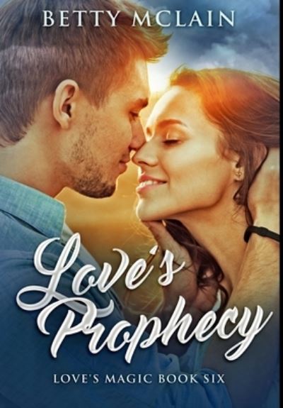 Cover for Betty McLain · Love's Prophecy (Hardcover Book) (2021)