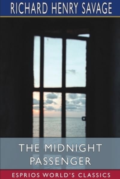 Cover for Richard Henry Savage · The Midnight Passenger (Esprios Classics) (Paperback Book) (2024)