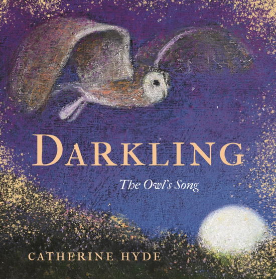 Cover for Catherine Hyde · Darkling: The Owl's Song (Hardcover Book) (2024)