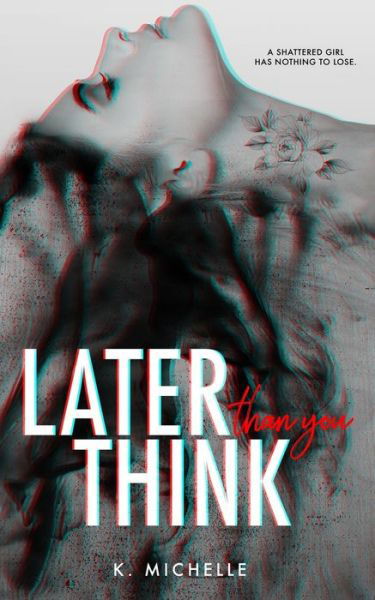 Cover for K. Michelle · Later Than You Think (Taschenbuch) (2019)