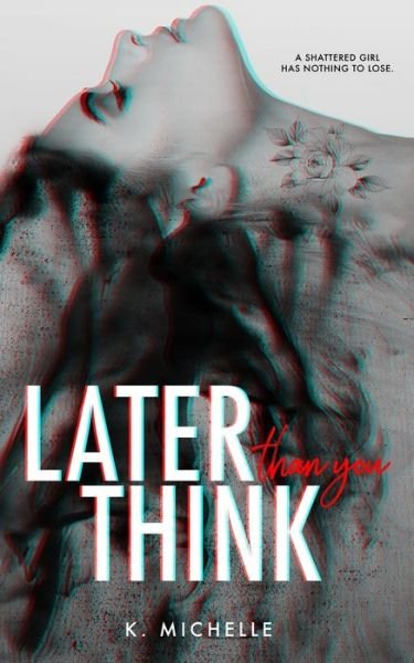 Cover for K. Michelle · Later Than You Think (Paperback Bog) (2019)