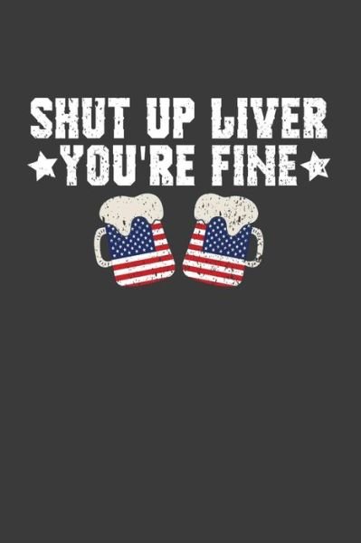 Cover for Frozen Cactus Designs · Shut Up Liver You're Fine (Paperback Book) (2019)