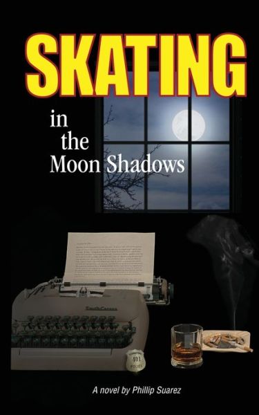 Cover for Suaraz Phillip Suaraz · Skating in the Moon Shadows (Paperback Book) (2022)