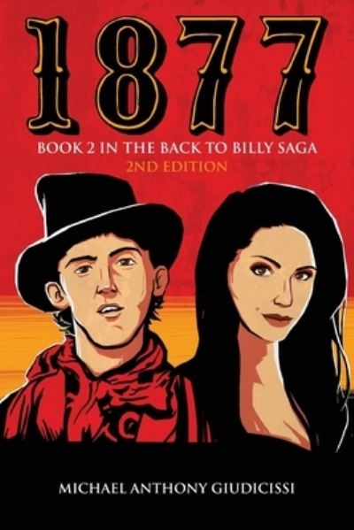 Cover for Michael Anthony Giudicissi · 1877, Book 2 in the Back to Billy Saga (Book) (2023)