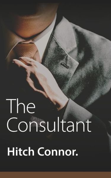 Cover for Hitch Connor · The Consultant (Paperback Bog) (2019)