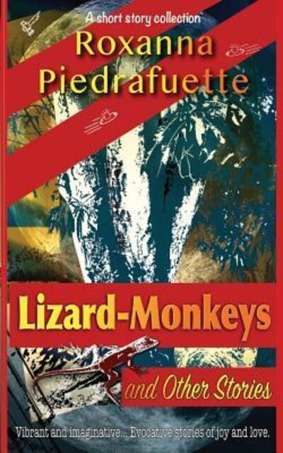 Cover for Roxanna Piedrafuette · Lizard-Monkeys and Other Stories (Paperback Book) (2019)