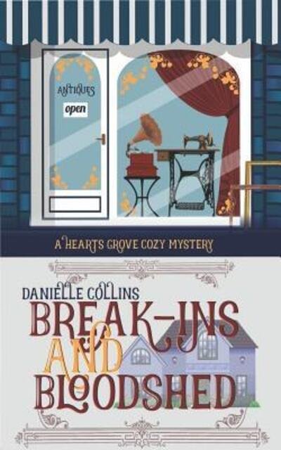 Cover for Danielle Collins · Break-ins and Bloodshed - Hearts Grove Cozy Mystery (Paperback Bog) (2019)