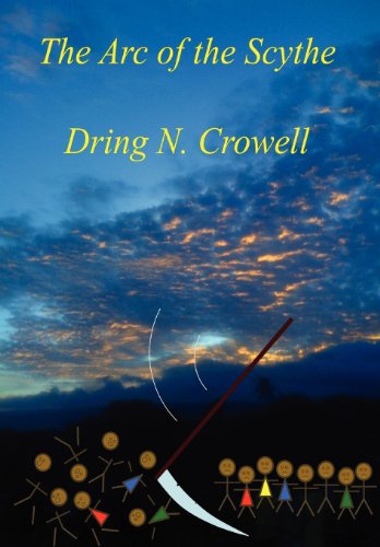 Dring Crowell · The Arc of the Scythe (Hardcover Book) (2012)