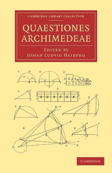 Cover for Johan Ludvig Heiberg · Quaestiones Archimedeae - Cambridge Library Collection - Classics (Taschenbuch) (2013)
