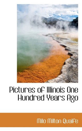 Cover for Milo Milton Quaife · Pictures of Illinois One Hundred Years Ago (Paperback Book) (2009)