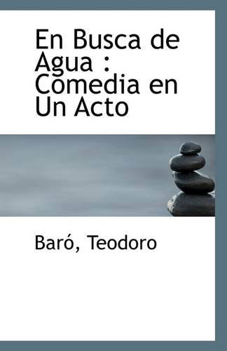 Cover for Baró Teodoro · En Busca De Agua: Comedia en Un Acto (Paperback Book) (2009)