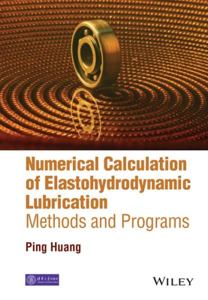 Cover for Huang, Ping (South China University of Technology, Guangzhou, China) · Numerical Calculation of Elastohydrodynamic Lubrication: Methods and Programs (Hardcover Book) (2015)