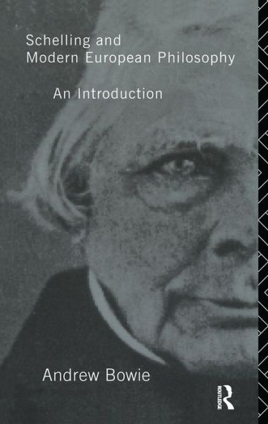 Cover for Andrew Bowie · Schelling and Modern European Philosophy:: An Introduction (Hardcover Book) (2016)