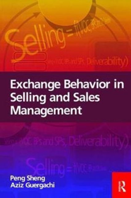 Cover for Peng Sheng · Exchange Behavior in Selling and Sales Management (Hardcover Book) (2017)