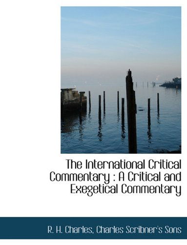 Cover for R. H. Charles · The International Critical Commentary: a Critical and Exegetical Commentary (Hardcover Book) (2010)