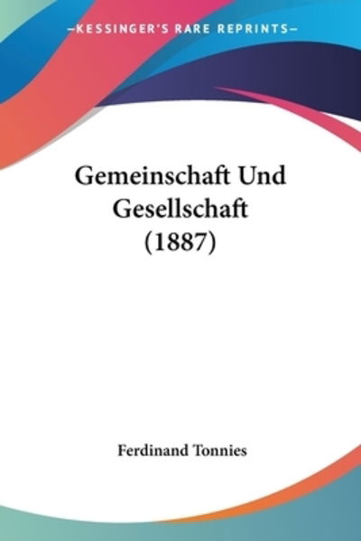 Cover for Ferdinand Tonnies · Gemeinschaft Und Gesellschaft (1887) (Taschenbuch) (2010)