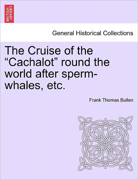 Cover for Frank Thomas Bullen · The Cruise of the (Paperback Book) (2011)