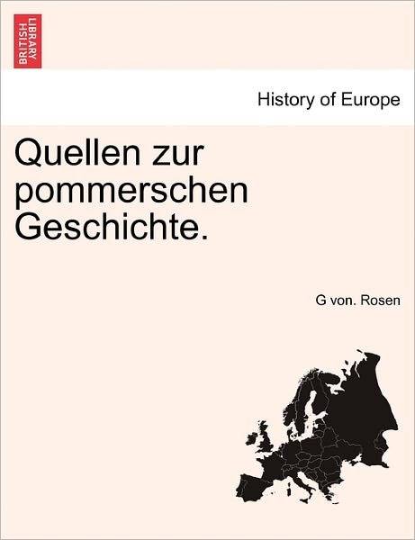 Cover for G Von Rosen · Quellen Zur Pommerschen Geschichte. (Pocketbok) (2011)