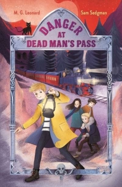 Cover for M. G. Leonard · Danger at Dead Man's Pass: Adventures on Trains #4 - Adventures on Trains (Hardcover Book) (2023)