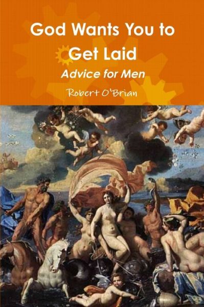 Cover for Robert O'Brian · God Wants You to Get Laid (Book) (2012)