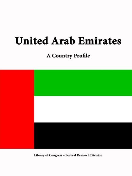 Cover for Library of Congress · United Arab Emirates: a Country Profile (Paperback Book) (2015)