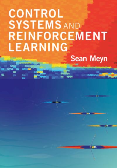 Cover for Meyn, Sean (University of Florida) · Control Systems and Reinforcement Learning (Hardcover Book) [New edition] (2022)