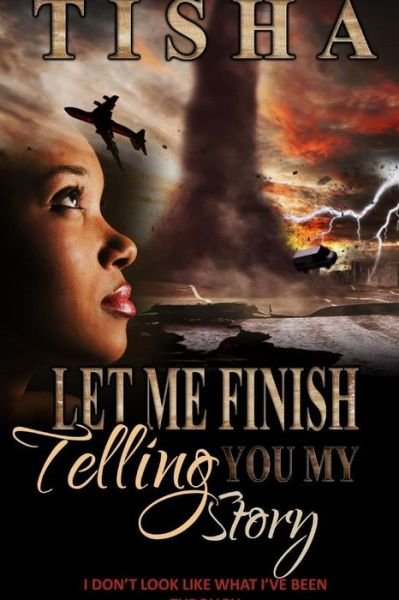 Cover for Tisha · Let Me Finish Telling You..My Story (Paperback Bog) (2015)