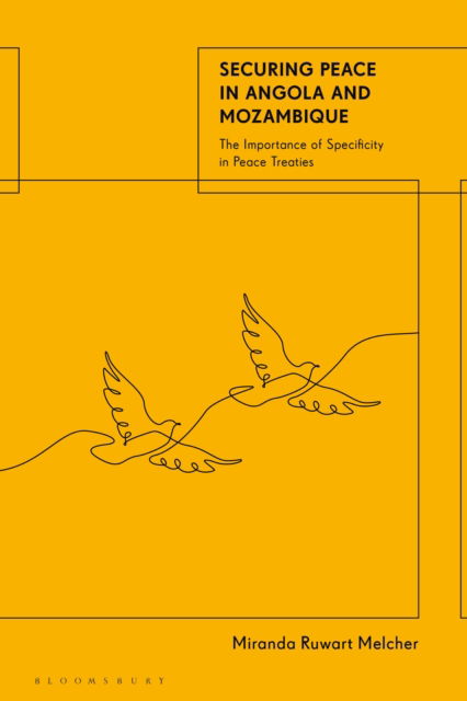 Cover for Melcher, Dr Miranda (King's College London, UK) · Securing Peace in Angola and Mozambique: The Importance of Specificity in Peace Treaties (Paperback Book) (2025)