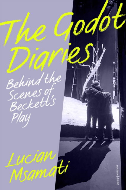 The Godot Diaries: Behind the Scenes of Beckett's Play - Lucian Msamati - Books - Bloomsbury Publishing PLC - 9781350535961 - January 22, 2026