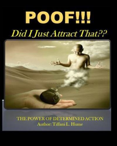 POOF!!! Did I Just Attract That? - Tiffani L Hume - Kirjat - Blurb - 9781364705961 - maanantai 30. marraskuuta 2015