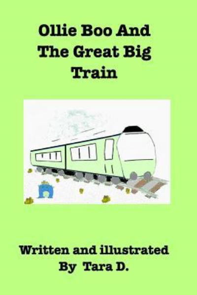 Cover for Tara D · Ollie Boo And The Great Big Train (Pocketbok) (2018)