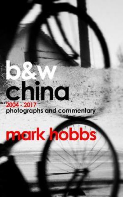 Cover for Mark Hobbs · B&amp;w China (Paperback Book) (2017)