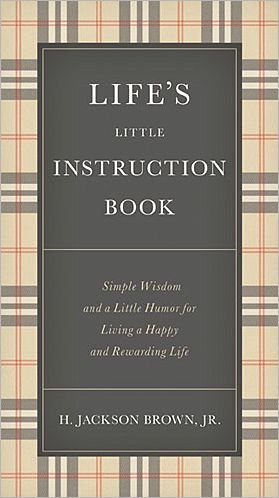 Cover for H. Jackson Brown · Life's Little Instruction Book: Simple Wisdom and a Little Humor for Living a Happy and Rewarding Life (Innbunden bok) (2012)