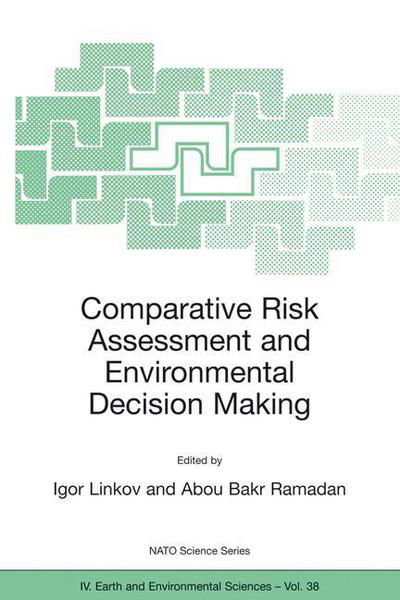 Cover for Igor Linkov · Comparative Risk Assessment and Environmental Decision Making - NATO Science Series IV (Paperback Book) [2004 edition] (2004)