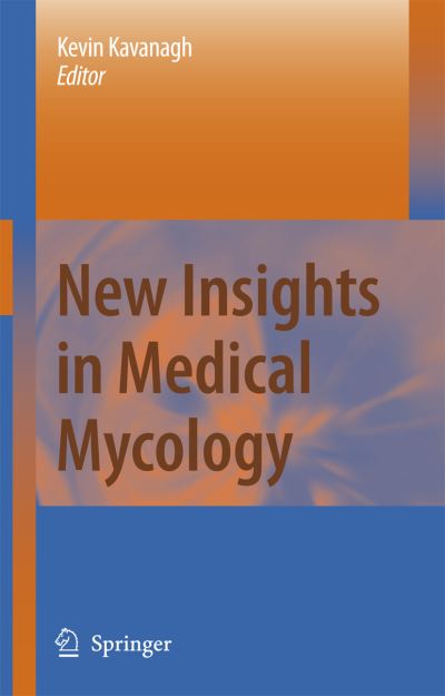 Cover for Kevin Kavanagh · New Insights in Medical Mycology (Hardcover Book) [2007 edition] (2007)