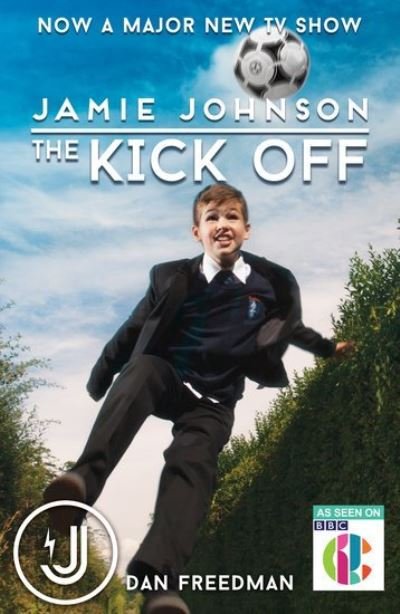 Cover for Dan Freedman · The Kick Off (TV tie-in) - Jamie Johnson (Paperback Bog) [1 TV Tie in edition] (2016)